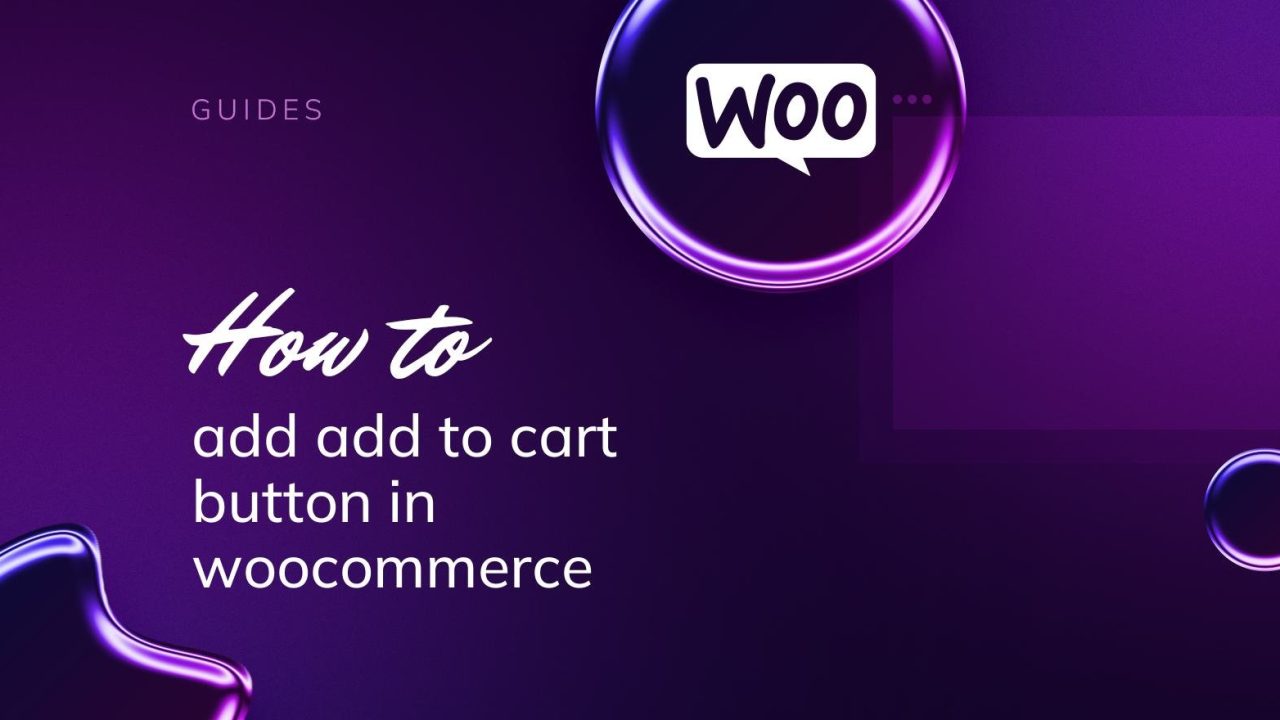 How do I add an add to cart button in WooCommerce?
