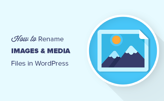How to Rename WordPress Media Files for Better SEO and Organization