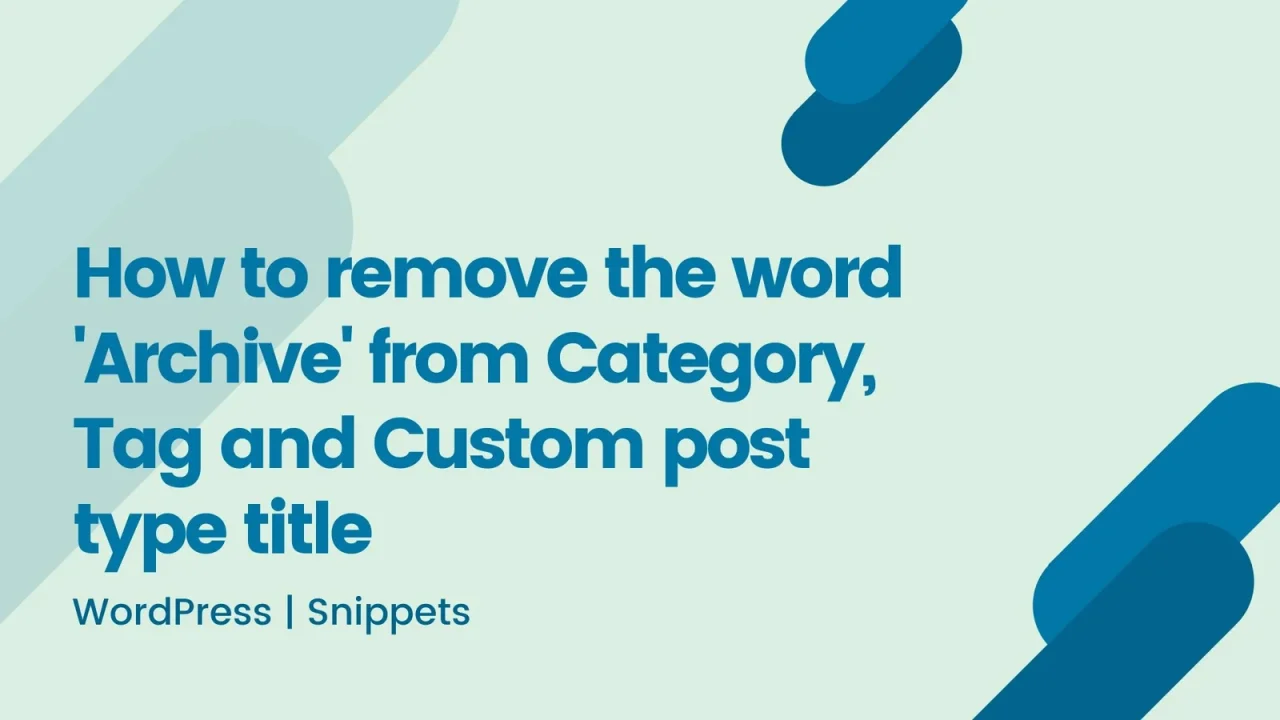 7 Proven Ways to Remove ‘Archive’ from Category, Tag & Custom Post Type Titles in WordPress – Clean Titles in 2026!